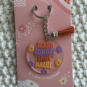 Homemade ‘ Mama. Mommy. Mom. Bruh.’ Keychain with Tassel